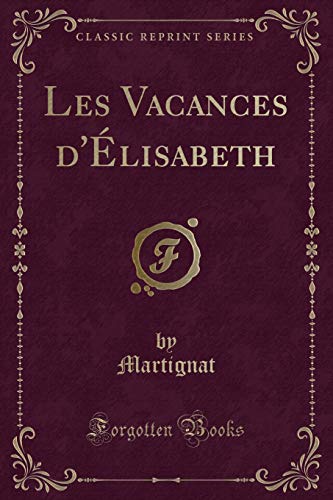 9781334845253: Les Vacances d'lisabeth (Classic Reprint)