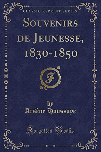 Beispielbild fr Souvenirs de Jeunesse, 18301850 Classic Reprint zum Verkauf von PBShop.store US