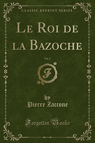 Beispielbild fr Le Roi de la Bazoche, Vol 1 Classic Reprint zum Verkauf von PBShop.store US