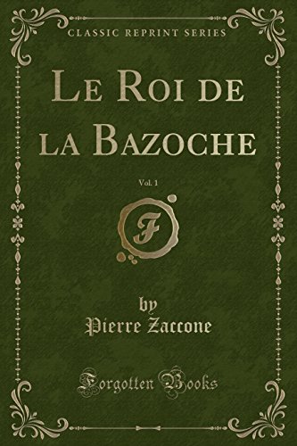 Imagen de archivo de Le Roi de la Bazoche, Vol 1 Classic Reprint a la venta por PBShop.store US