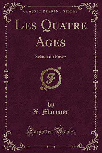Beispielbild fr Les Quatre Ages Scnes du Foyer Classic Reprint zum Verkauf von PBShop.store US