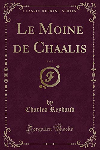 Stock image for Le Moine de Chaalis, Vol 2 Classic Reprint for sale by PBShop.store US