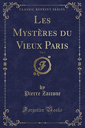 Imagen de archivo de Les Mystres du Vieux Paris, Vol 2 Classic Reprint a la venta por PBShop.store US