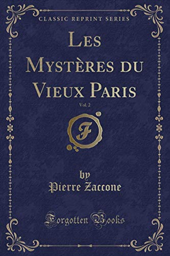 Stock image for Les Mystres du Vieux Paris, Vol 2 Classic Reprint for sale by PBShop.store US