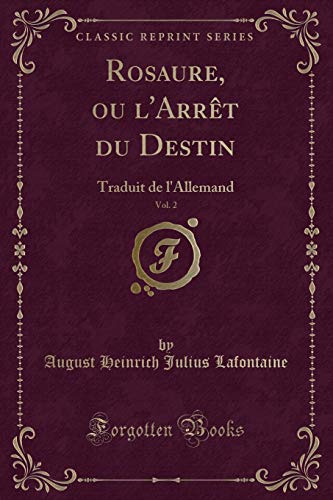 Imagen de archivo de Rosaure, ou l'Arrt du Destin, Vol 2 Traduit de l'Allemand Classic Reprint a la venta por PBShop.store US