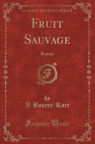 9781334861413: Fruit Sauvage: Roman (Classic Reprint)