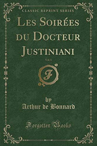 Stock image for Les Soires du Docteur Justiniani, Vol 1 Classic Reprint for sale by PBShop.store US