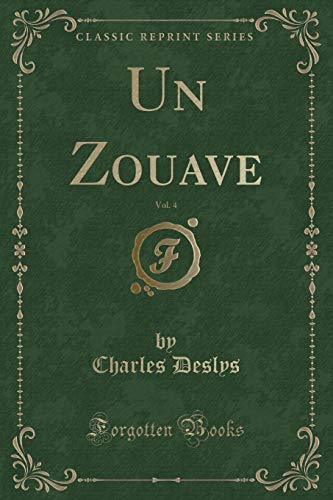 9781334862113: Un Zouave, Vol. 4 (Classic Reprint)