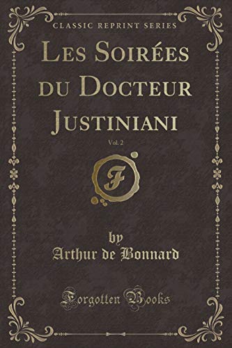 Stock image for Les Soires du Docteur Justiniani, Vol 2 Classic Reprint for sale by PBShop.store US