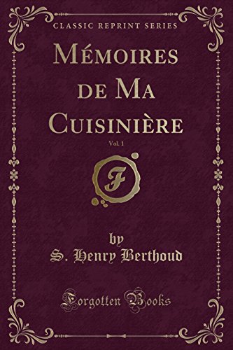 Imagen de archivo de Mmoires de Ma Cuisinire, Vol 1 Classic Reprint a la venta por PBShop.store US