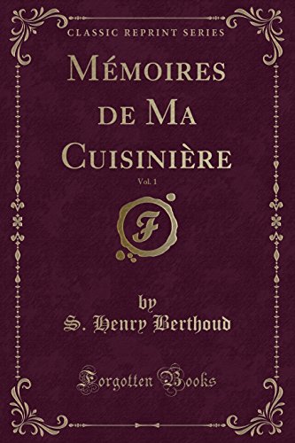 Stock image for Mmoires de Ma Cuisinire, Vol 1 Classic Reprint for sale by PBShop.store US