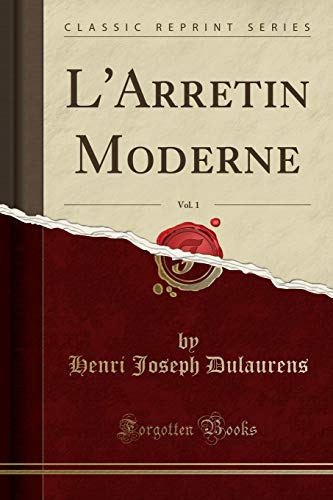 9781334866609: L'Arretin Moderne, Vol. 1 (Classic Reprint)