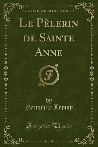 Stock image for Le Plerin de Sainte Anne Classic Reprint for sale by PBShop.store US