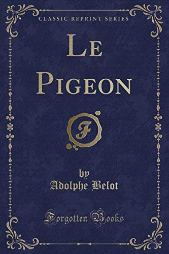 Beispielbild fr Le Pigeon Classic Reprint zum Verkauf von PBShop.store US