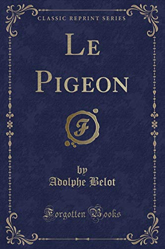 Stock image for Le Pigeon Classic Reprint for sale by PBShop.store US