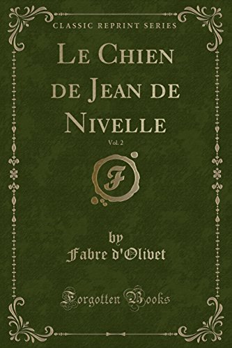 Imagen de archivo de Le Chien de Jean de Nivelle, Vol 2 Classic Reprint a la venta por PBShop.store US