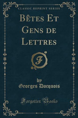 9781334870484: Btes Et Gens de Lettres (Classic Reprint)