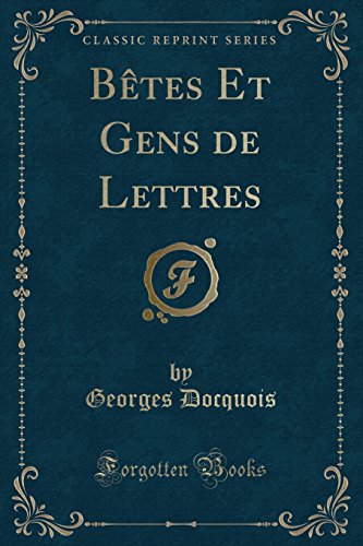 Stock image for Btes Et Gens de Lettres Classic Reprint for sale by PBShop.store US