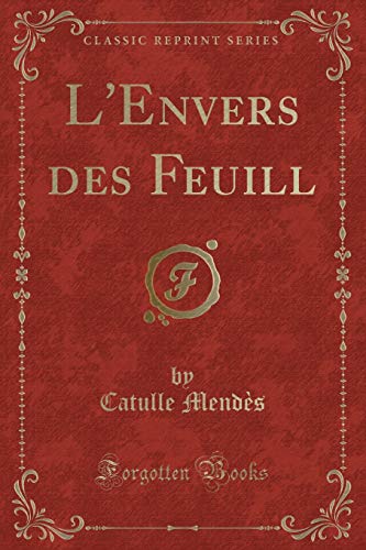 Beispielbild fr L'Envers des Feuill Classic Reprint zum Verkauf von PBShop.store US