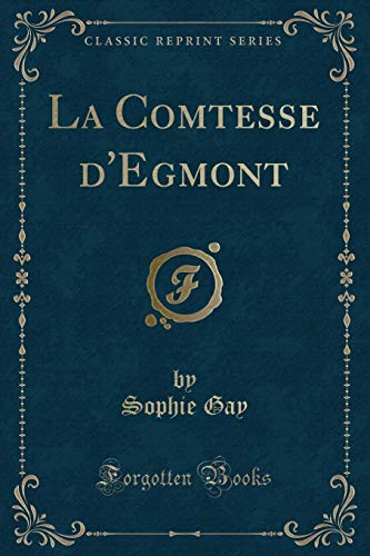 Imagen de archivo de La Comtesse d'Egmont Classic Reprint a la venta por PBShop.store US
