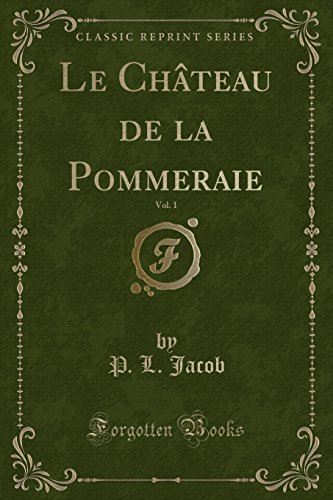 Imagen de archivo de Le Chteau de la Pommeraie, Vol 1 Classic Reprint a la venta por PBShop.store US