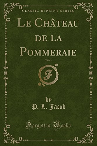Stock image for Le Chteau de la Pommeraie, Vol 1 Classic Reprint for sale by PBShop.store US