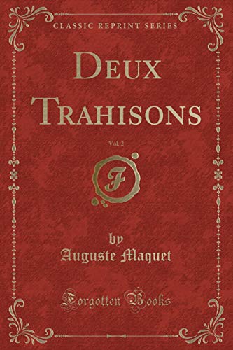 Beispielbild fr Deux Trahisons, Vol 2 Classic Reprint zum Verkauf von PBShop.store US