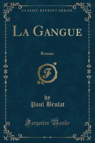 Stock image for La Gangue Roman Classic Reprint for sale by PBShop.store US