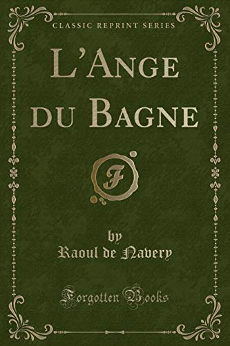 Beispielbild fr L'Ange du Bagne Classic Reprint zum Verkauf von PBShop.store US