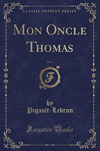 Stock image for Mon Oncle Thomas, Vol 4 Classic Reprint for sale by PBShop.store US