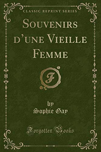 Imagen de archivo de Souvenirs d'une Vieille Femme Classic Reprint a la venta por PBShop.store US