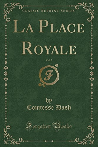 Stock image for La Place Royale, Vol 3 Classic Reprint for sale by PBShop.store US