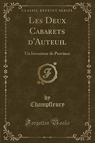 Beispielbild fr Les Deux Cabarets d'Auteuil Un Inventeur de Province Classic Reprint zum Verkauf von PBShop.store US