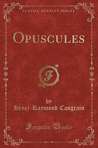 Stock image for Opuscules Classic Reprint for sale by PBShop.store UK