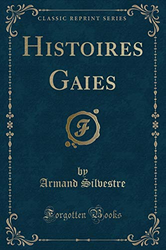 Imagen de archivo de Histoires Gaies Classic Reprint a la venta por PBShop.store US