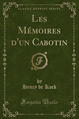 Stock image for Les Mmoires d'un Cabotin Classic Reprint for sale by PBShop.store US