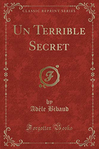 Stock image for Un Terrible Secret Classic Reprint for sale by PBShop.store US