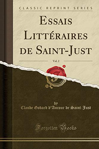 Stock image for Essais Litt raires de Saint-Just, Vol. 2 (Classic Reprint) for sale by Forgotten Books