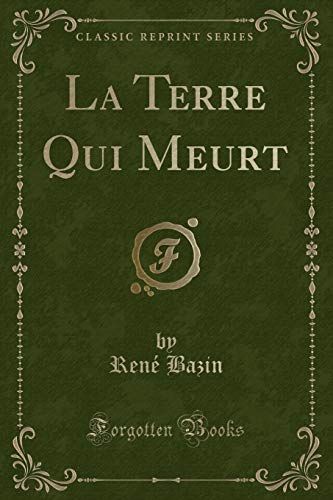 9781334897542: La Terre Qui Meurt (Classic Reprint)