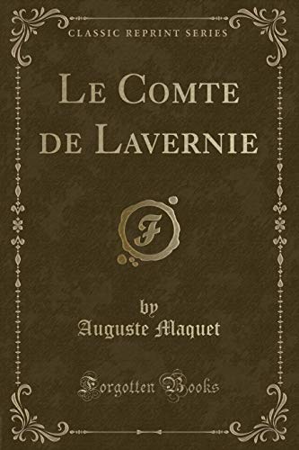 Imagen de archivo de Le Comte de Lavernie Classic Reprint a la venta por PBShop.store US