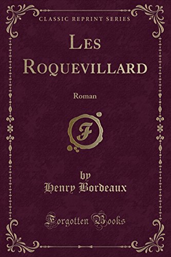 Beispielbild fr Les Roquevillard: Roman (Classic Reprint) zum Verkauf von Reuseabook