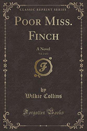 Stock image for Poor Miss Finch, Vol 2 of 2 A Novel Classic Reprint for sale by PBShop.store US