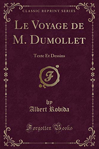 9781334909528: Le Voyage de M. Dumollet: Texte Et Dessins (Classic Reprint)