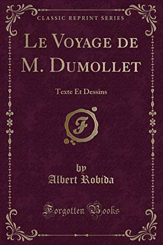 Stock image for Le Voyage de M Dumollet Texte Et Dessins Classic Reprint for sale by PBShop.store US