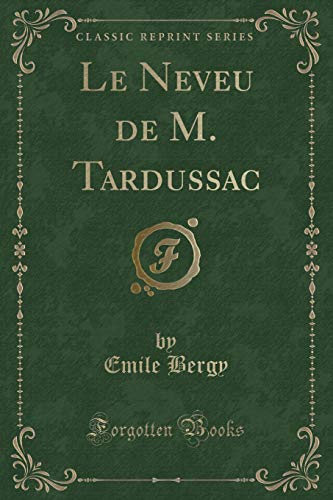 9781334909948: Le Neveu de M. Tardussac (Classic Reprint)