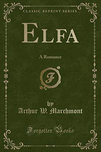 Imagen de archivo de Elfa A Romance Classic Reprint a la venta por PBShop.store US