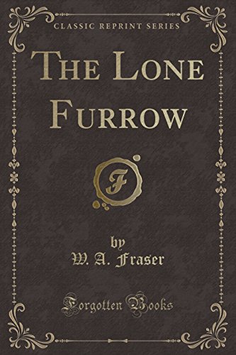 Imagen de archivo de The Lone Furrow Classic Reprint a la venta por PBShop.store US