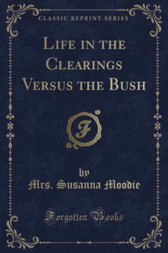 Stock image for Life in the Clearings Versus the Bush Classic Reprint for sale by PBShop.store US