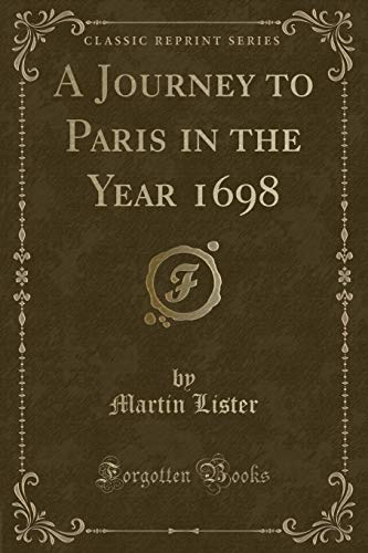 9781334915185: A Journey to Paris in the Year 1698 (Classic Reprint)