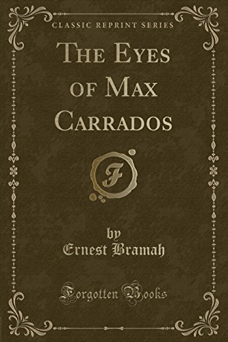 Imagen de archivo de The Eyes of Max Carrados Classic Reprint a la venta por PBShop.store US